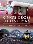 King's Cross Second Man: A Sixties Diesel Career