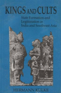 Kings & Cults: State Formation & Legitimation in India & South-East Asia