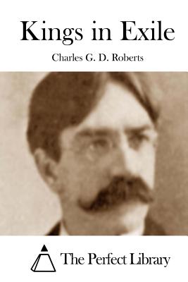 Kings in Exile - The Perfect Library (Editor), and Roberts, Charles G D