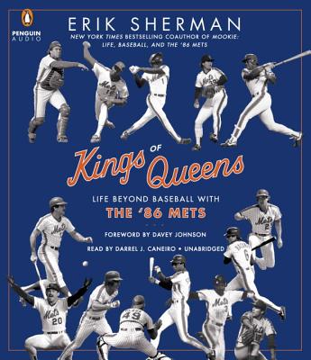 Kings of Queens: Life Beyond Baseball with '86 Mets - Sherman, Erik, and Caneiro, Darrel J (Read by)