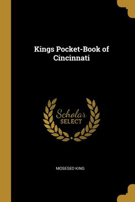 King's Pocket-Book of Cincinnati - King, Mosesed
