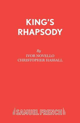 King's Rhapsody: Libretto - Novello, Ivor, and Hassall, Christopher