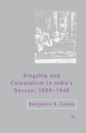 Kingship and Colonialism in India's Deccan 1850-1948