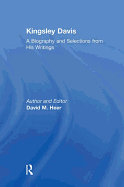 Kingsley Davis: A Biography and Selections from His Writings