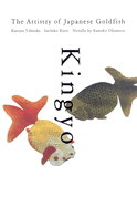 Kingyo: The Artistry of the Japanese Goldfish