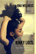 Kinky Locs: A Quick and Easy Guide to Manageable Hair