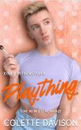 Kinky Mitbewohner: Plaything: Eine MM D/s Romanze