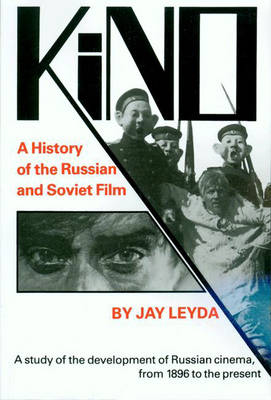 Kino: A History of the Russian and Soviet Film, with a New PostScript and a Filmography Brought Up to the Present - Leyda, Jay