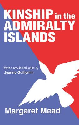 Kinship in the Admiralty Islands - Elazar, Daniel (Editor), and Mead, Margaret (Editor)