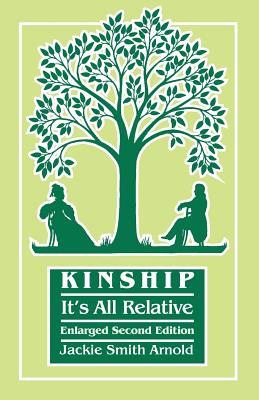 Kinship: It's All Relative. Enlarged Second Edition - Arnold, Jackie Smith