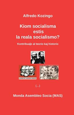 Kiom Socialisma Estis La Reala Socialismo? - Kozingo, Alfredo, and Lutermano, Vilhelmo (Translated by)