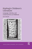 Kipling's Children's Literature: Language, Identity, and Constructions of Childhood