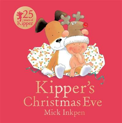 Kipper's Christmas Eve Board Book - Inkpen, Mick