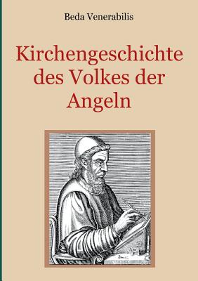 Kirchengeschichte Des Volkes Der Angeln - Eibisch, Conrad (Editor), and Venerabilis, Beda