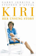 Kiri: Her Unsung Story - Jenkins, Garry
