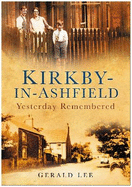 Kirkby-In-Ashfield: Yesterday Remembered