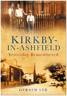 Kirkby-in-Ashfield: Yesterday Remembered