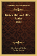 Kirke's Mill And Other Stories (1885)