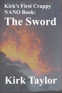 Kirk's First Crappy NANO Book: The Sword