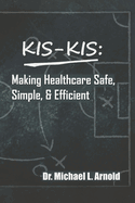 Kis-Kis: Making Healthcare Safe, Simple, and Efficient