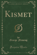 Kismet (Classic Reprint)