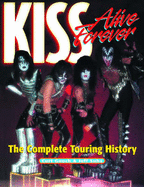 Kiss Alive Forever: The Complete Touring History