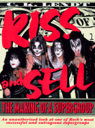 Kiss and Sell: The Making of a Supergroup - Lendt, C K, and Watson-Guptill Publishing