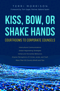 Kiss, Bow, or Shake Hands: Courtrooms to Corporate Counsels