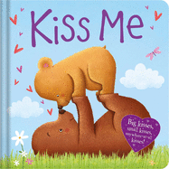 Kiss Me: Padded Board Book