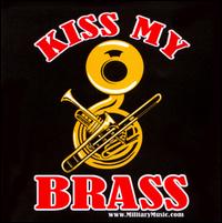 Kiss My Brass - Air Force Band of Liberty, Boston, MA; David Werden (euphonium); John Schroeder (trumpet); Navy Band; Philip Burke (tuba);...