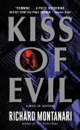 Kiss of Evil: A Novel of Suspense - Montanari, Richard