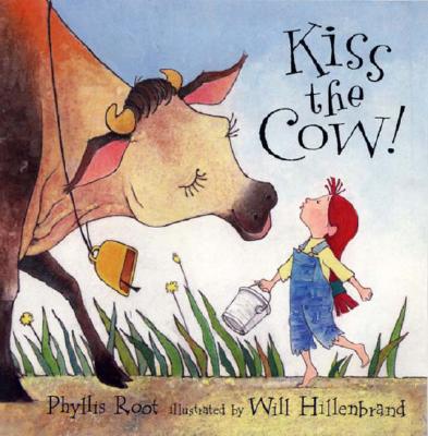 Kiss the Cow! - Root, Phyllis
