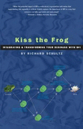 Kiss the Frog: Integrating and Transforming Your Business with Bpi