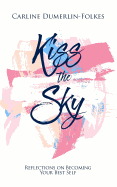 Kiss the Sky: Reflections on Becoming Your Best Self