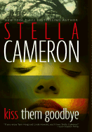 Kiss Them Goodbye - Cameron, Stella