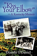 "Kiss Your Elbow" - A Kentucky Memoir
