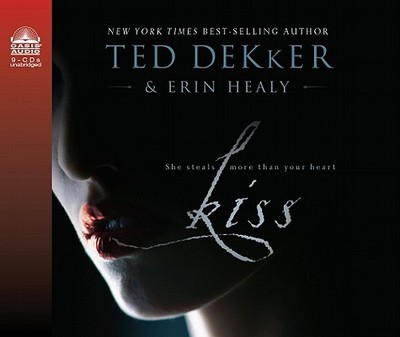 Kiss - Dekker, Ted, and Healy, Erin, and Turlow, Pam (Narrator)