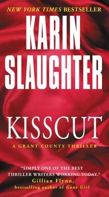 Kisscut: A Grant County Thriller - Slaughter, Karin