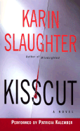 Kisscut - Slaughter, Karin, and Kalember, Patricia (Read by)