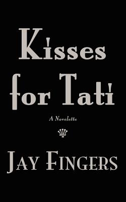 Kisses for Tati - Fingers, Jay