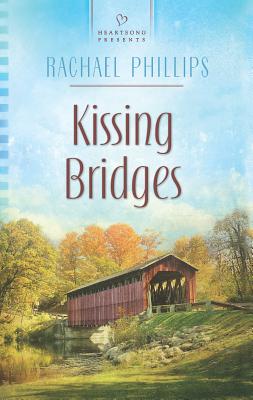 Kissing Bridges - Phillips, Rachael