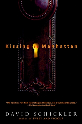Kissing in Manhattan: Stories - Schickler, David