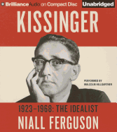 Kissinger: Volume I: 1923-1968: The Idealist