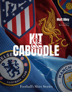 Kit and Caboodle: Football's Shirt Stories
