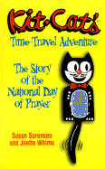 Kit-Cat's Time-Travel Adventure: The Story of the National Day of Prayer - Sorensen, Susan, and Whims, Joette