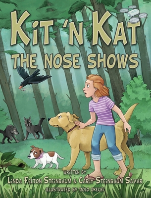 Kit 'n Kat: The Nose Shows - Steinbaum, Linda Felton, and Savar, Carly Steinbaum