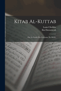 Kitab al-Kuttab; ou, Le guide des ecricains (Xe sicle)