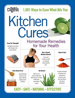 Kitchen Cures: Homemade Remedies for Your Health - Editors of Reader's Digest