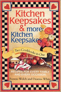 Kitchen Keepsakes & More Kitchen Keepsakes: Two Cookbooks in One, Recipes for Every Family and Every Occasion