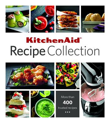 Kitchenaid Recipe Collection - Publications International, Ltd (Editor)